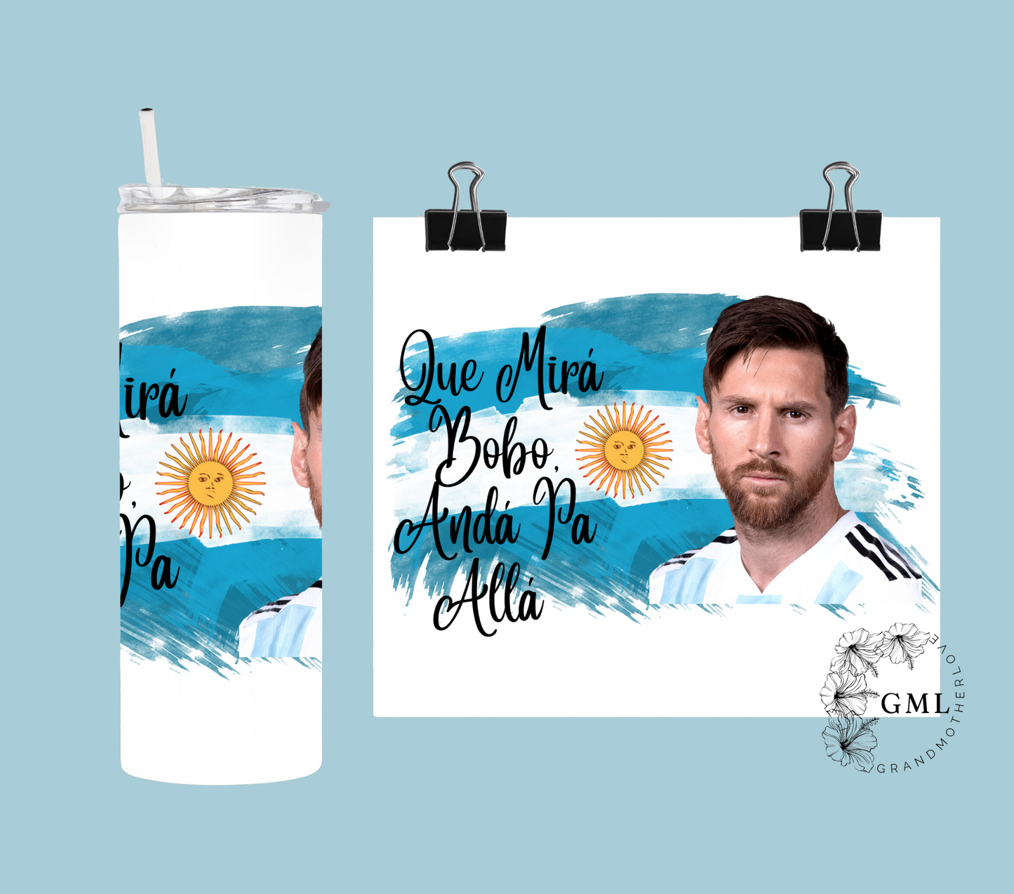 Lionel Messi "Que Mirá Bobo, Andá Pa Allá" | Personalized Tumbler